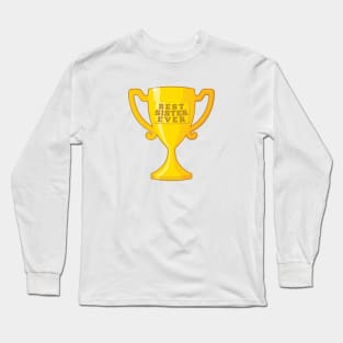 Best sister ever Long Sleeve T-Shirt